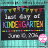 Last Day of Kindergarten Sign, Last Day of School Sign, Last Day of School Chalkboard Sign Printable Photo Prop Graduation,ANY SIZE or Grade