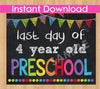 Last Day of 4 Year Old Preschool sign chalkboard poster