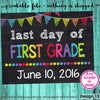 Last Day of First Grade Sign, Last Day of School Sign, Last Day of School Chalkboard Sign Printable, Photo Prop Graduation ANY SIZE or Grade