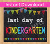 Last Day of Kindergarten INSTANT DOWNLOAD, Last Day of School Chalkboard Sign Printable Photo Prop, Last Day of Preschool Graduation 8x10 jpg