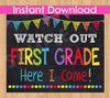 First Day of First Grade Sign INSTANT DOWNLOAD, Watch Out First Grade Here I Come Sign, Back to School Chalkboard Sign Printable Photo Prop