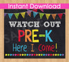 First Day of Pre-K Sign INSTANT DOWNLOAD, Watch Out Pre-K Here I Come Sign, Back to School Chalkboard Sign Printable Photo Prop Preschool