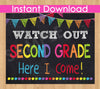 First Day of Second Grade Sign INSTANT DOWNLOAD, Watch Out Second Grade Here I Come Sign,Back to School Chalkboard Sign Printable Photo Prop